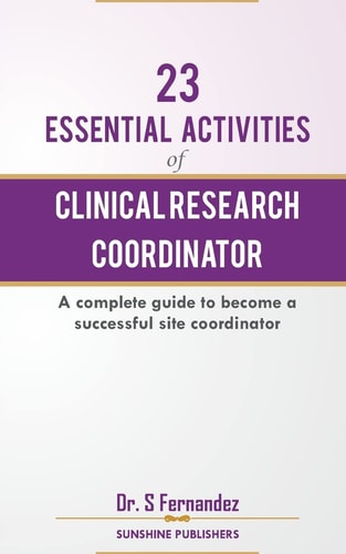 23 Essential Activities of Clinical Research Coordinator (CRC) A Complete Guide to Become a Successful Site Coordinator