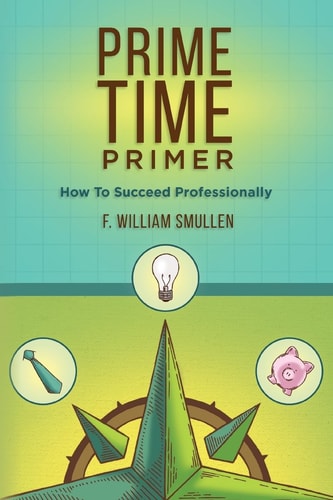 Prime Time Primer How to Succeed Professionally