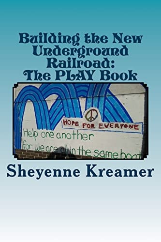 Building the New Underground Railroad The PLAY Book