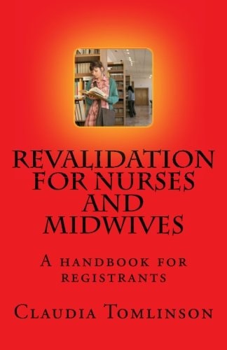 Revalidation for Nurses and Midwives A Handbook for Registrants