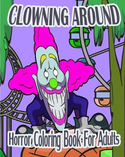 Horror Coloring Book For Adults Clowning Around