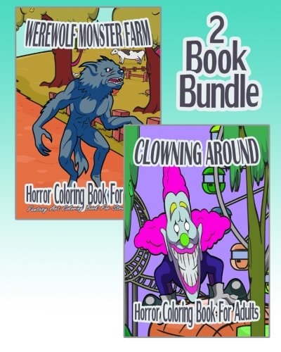 Horror Coloring Book For Adults Werewolf Monster Farm & Clowning Around (2 Book Bundle)