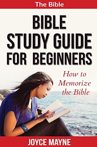 Bible Study Guide For Beginners How To Memorize The Bible