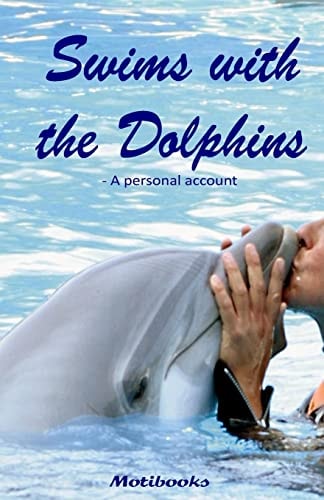 Swims with the Dolphins A Personal Account