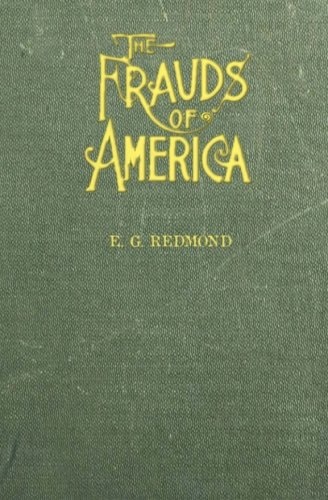 Frauds of America How They Are Worked and How to Foil Them