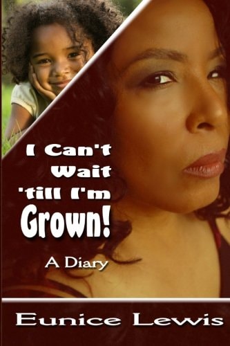 I Can't Wait 'till I'm Grown! A Diary