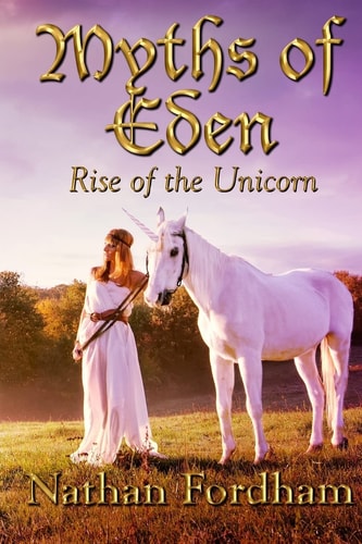 Myths of Eden Rise of the Unicorn