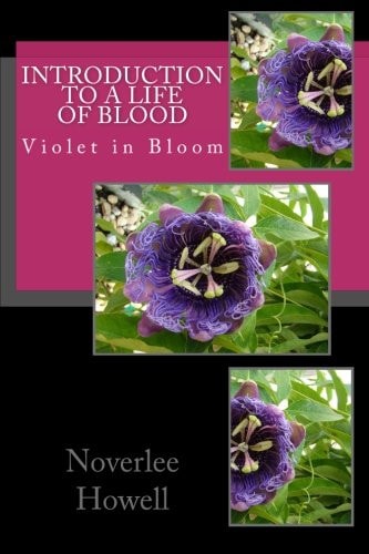 Introduction To A Life Of Blood Violet in Bloom