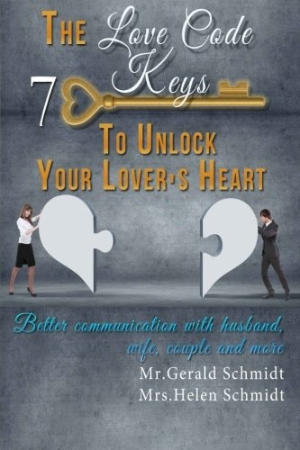 The Love Code 7 Keys To Unlock Your Lover's Heart: Better Communication With Husband, Wife, Couple And More