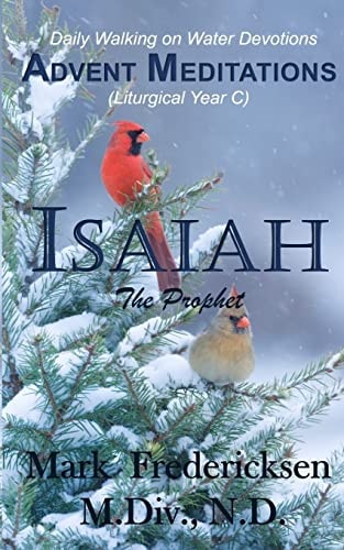 Advent Meditations (Liturgical Year C) Isaiah, the Prophet