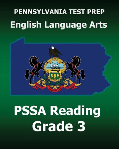 PENNSYLVANIA TEST PREP English Language Arts PSSA Reading Grade 3 Covers the Pennsylvania Core Standards (PCS)