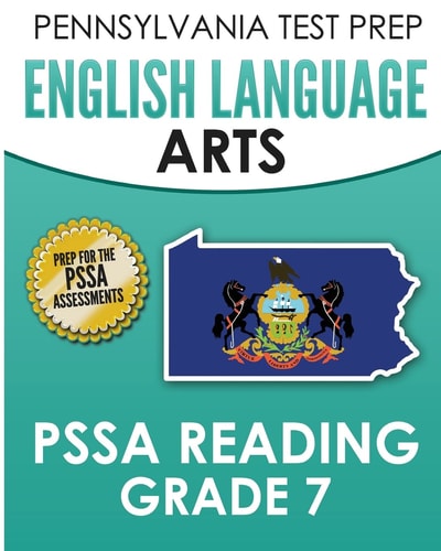 PENNSYLVANIA TEST PREP English Language Arts PSSA Reading Grade 7 Covers the Pennsylvania Core Standards (PCS)
