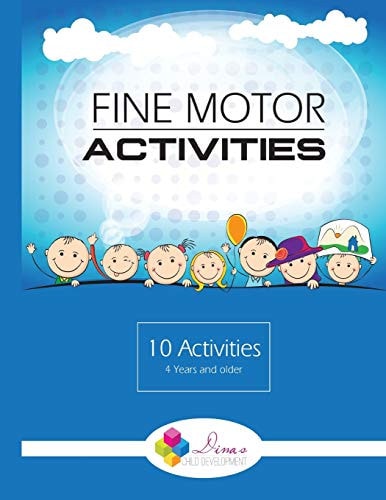Fine Motor Activities Learn How to Enhance Your Child's Fine Motor Skills with These Easy-To-do Activities. for Children 4 Years and Older