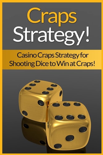 Craps Strategy Casino Craps Strategy For Shooting Dice To Win At Craps!