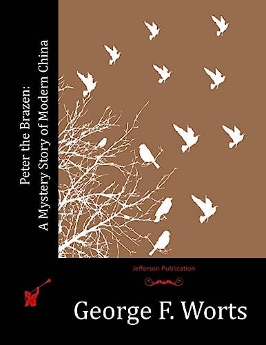 Peter the Brazen A Mystery Story of Modern China
