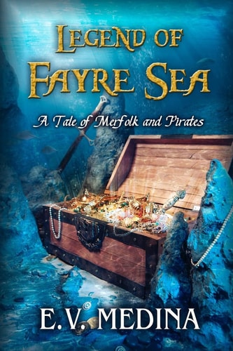 Legend of Fayre Sea A Tale of Merfolk and Pirates
