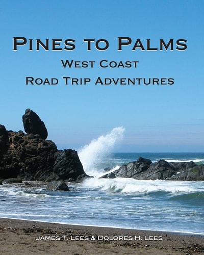 Pines to Palms West Coast Road Trip Adventures