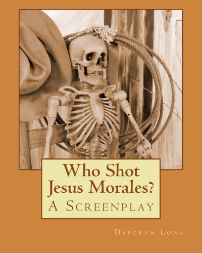Who Shot Jesus Morales? A Screenplay