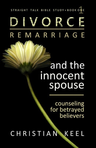 Divorce - Remarriage and the Innocent Spouse Counseling for Betrayed Believers