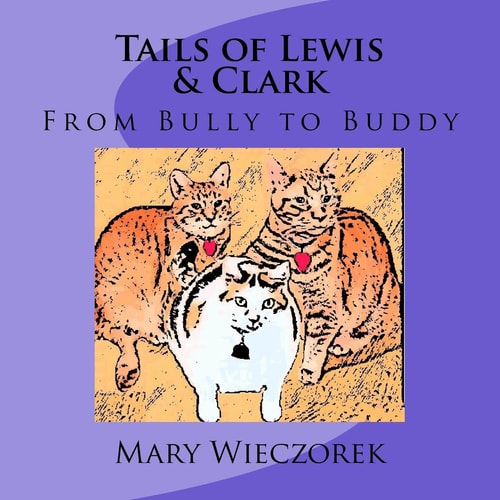 Tails of Lewis & Clark From Bully to Buddy