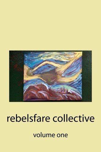 Rebelsfare Collective Volume One