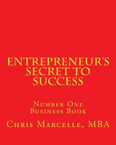 Entrepreneur's Secret to Success Number One Business Book