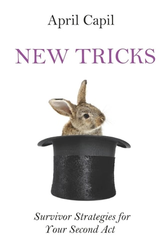 New Tricks Survivor Strategies for Your Second Act