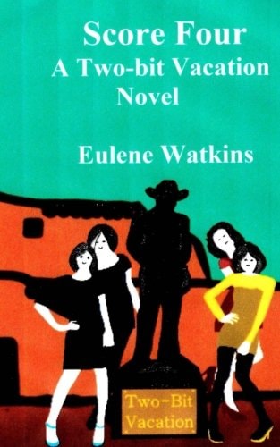 Score Four-- a Two-Bit Vacation Novel