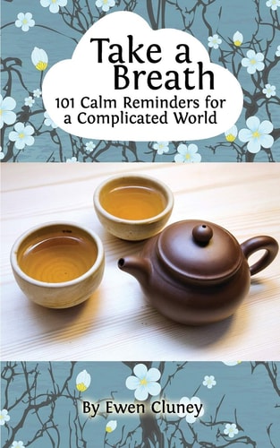 Take a Breath 101 Calm Reminders for a Complicated World