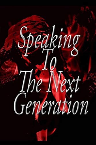 Speaking To The Next Generation Poetic Knight Inc