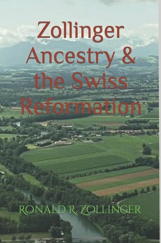 Zollinger Ancestry and the Swiss Reformation