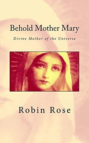 Behold Mother Mary Divine Mother of the Universe