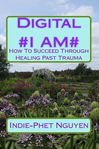 Digital #I AM# How To Succeed Through Healing Past Trauma