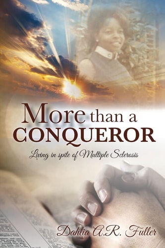 More Than A Conqueror Living In Spite Of Multiple Sclerosis