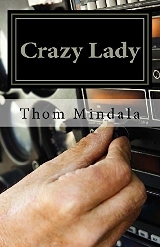Crazy Lady The Sometimes Typical But Other Times Improbable Story of a B-17 Crew in World War II