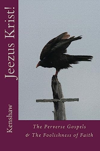 Jeezus Krist! A Perverse Gospel