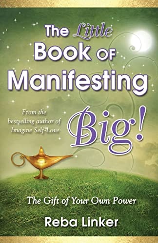 The Little Book of Manifesting Big (Gift Edition) The Gift of Your Own Power
