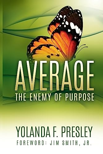 AVERAGE, The Enemy of Purpose