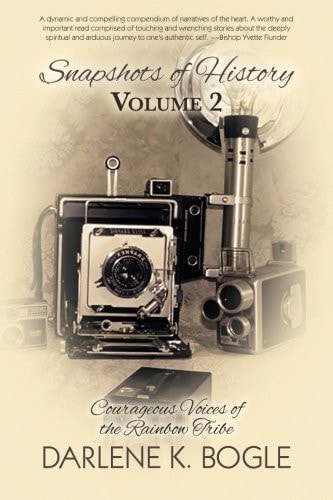 Snapshots of History Volume 2 Courageous Voices of the Rainbow Tribe