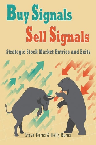 Buy Signals Sell Signals Strategic Stock Market Entries and Exits