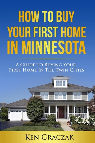 How to Buy Your First Home in Minnesota A Guide to Buying Your First Home in the Twin Cities