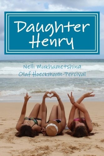 Daughter Henry The True Story of a Russian Exchange Student to the Island of Kauai