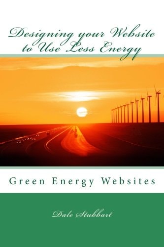 Designing Your Website to Use Less Energy Green Energy Websites