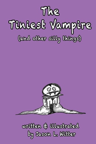 The Tiniest Vampire (and Other Silly Things)