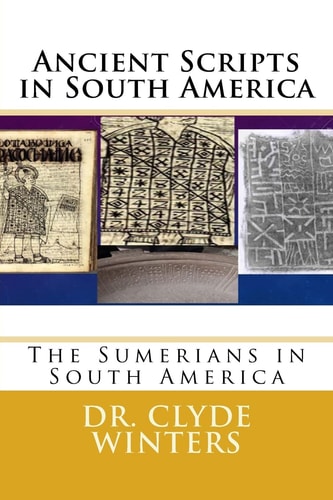 Ancient Scripts in South America The Sumerians in South America
