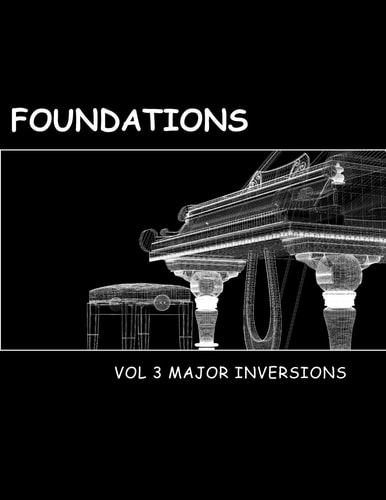 Foundations Volume 3 The Major Chord Inversions