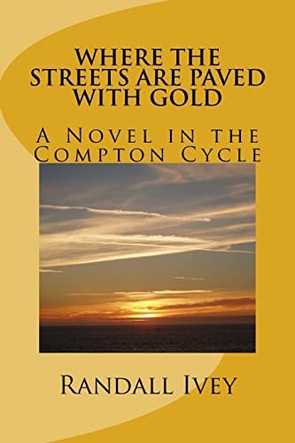 Where the Streets Are Paved With Gold A Novel in the Compton Cycle