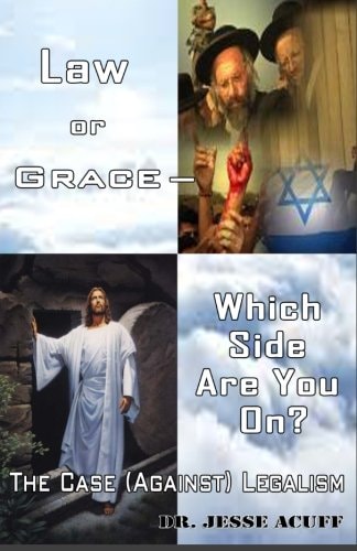 Law Or Grace ? Which Side Are You On? The Case (Against) Legalism