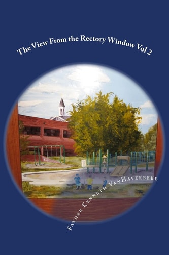 The View From the Rectory Window Volume II