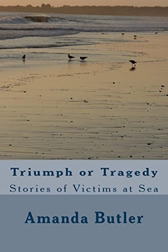 Triumph Or Tragedy Stories of Victims at Sea